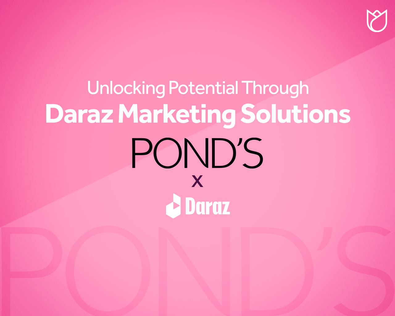 Unlocking Potential Through Daraz Marketing Solutions : Ponds Exceptional Sales Growth